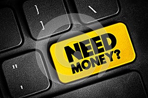 Need Money question text button on keyboard, concept background