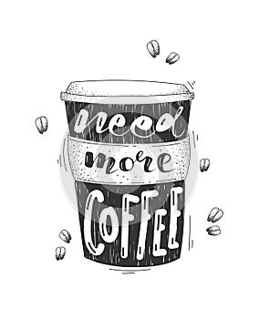 Need more coffee vector lettering illustration. Lettering on black cup shape.