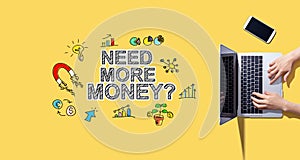 Need More Money theme with person working with laptop