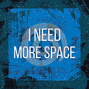 Need more space poster
