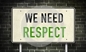 We need RESPECT. Roadsign illustration