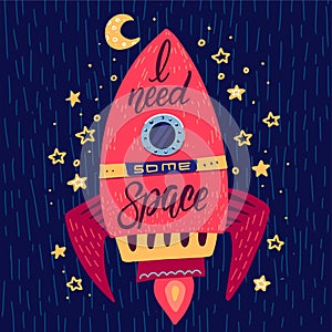 Need some space slogan graphic on rocket in space vector illustrations. Print For t-shirts. Doodle lettering and design