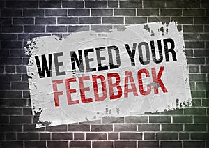 we need your feedback