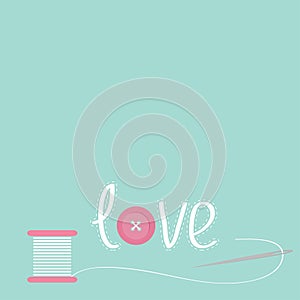 Needle and spool of thread with button applique word love Flat desigh