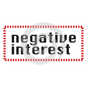 NEGATIVE INTEREST sign on white background