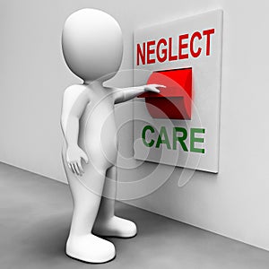 Neglect Care Switch Shows Neglecting Or Caring