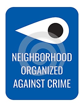 Neighborhood organized against crime sign