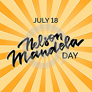 Nelson Mandela day hand-written text, words, typography, calligraphy, hand-lettering. Vector hand-writing on retro background, for