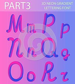 Neon 3D Typeset with Rounded Shapes. Tube Hand-Drawn Lettering. Font Set of Painted Letters. Night Glow Effect or liquid