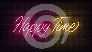 Neon Happy Time, lettering. Neon text of Happy Time on black brick background