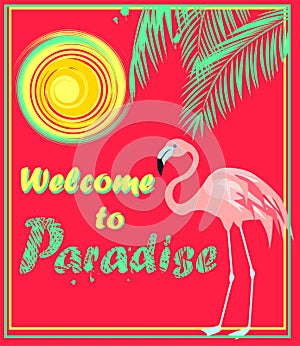 Neon hot pink poster with flamingo, sun, Welcome to paradise lettering and mint color coconut palm leaves.