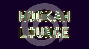 Neon inscription of Hookah Lounge. Vector