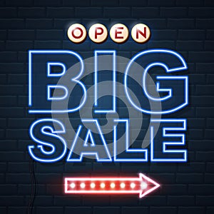 Neon sign big sale open on brick wall background. Vintage electric signboard.