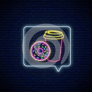 Neon sign of donut and coffee cup in message notification frame. Food and drink symbol in speech bubble in neon style