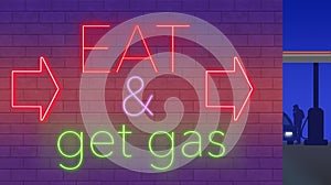 A neon sign on the wall of a gasoline station displays the words â€œEat & get gas