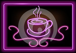 Neon signboard with coffee or tea cup for advertising cafe, coffee house or teahouse