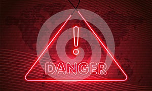Neon word Danger. Symbol on Map Dark Red Background. Security protection Malware Hack Attack Data Breach Concept. System hacked