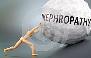 Nephropathy and painful human condition, pictured as a wooden human figure pushing heavy weight to show how hard it can be to deal