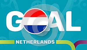 Netherlands flag and Slogan goal on european 2020 football background. soccer tournamet Vector illustration