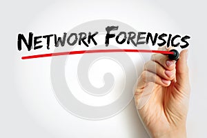 Network forensics - sub-branch of digital forensics relating to the monitoring and analysis of computer network traffic, text