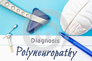 Neurological diagnosis of Polyneuropathy. Neurological hammer, human brain figure, tools for sensitivity testing are next to title photo