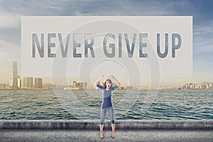 Never give up