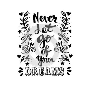 Never let go of your dreams.