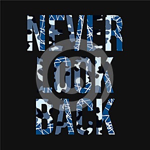 Never look back slogan typography, tee shirt graphics,vectors photo