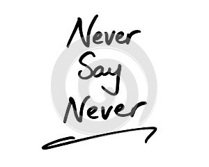 Never Say Never