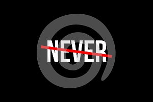 Never say never. Nevertheless