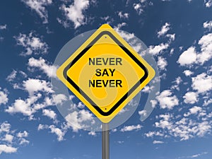 Never say never sign