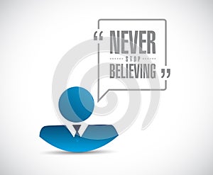 Never stop believing businessman message