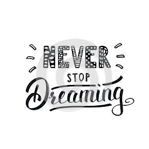 Never stop dreaming lettering