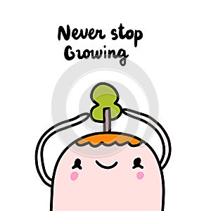 Never stop growing hand drawn vector illustration in cartoon comic style man holding plant tree on his head