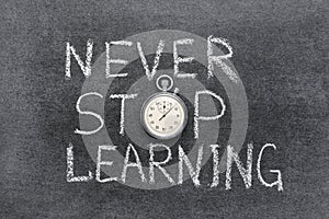 Never stop learning