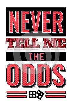 Never Tell me the Odds typography