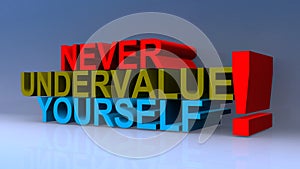 Never undervalue yourself on blue