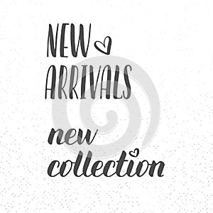 New arrivals and New collection signs with decorative heart, modern lettering on texture background, vector. For
