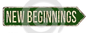 New beginnings vintage rusty metal sign