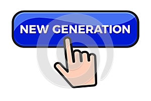 New Generation button and finger click cursor