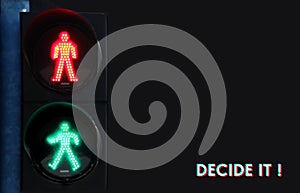 New life concept, Trafic Signals Warning with the word DECIDE IT! written on Background