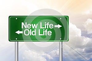 New Life, Old Life Green Road Sign