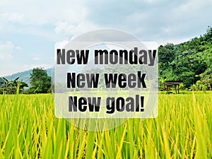 New Monday new week new goal.