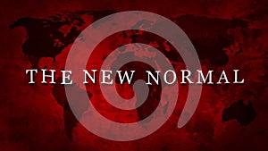 New normal concept the new normal word and red world globe map 3D render animation background banner, What will be The new normal