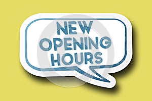 NEW OPENING HOURS on speech bubble against bright yellow background