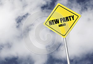 New party ahead sign