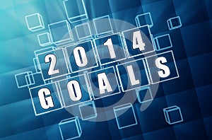 New year 2014 goals in blue glass blocks