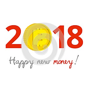 New Year 2018 business concept. Gold bitcoin instead of zero