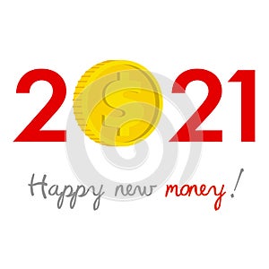 New Year 2021 business concept. Dollar gold coin instead of