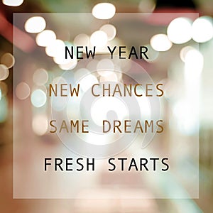 New year new me, new chances, same dreams, fresh start, positive quotation on blur abstract background, new year motivation,